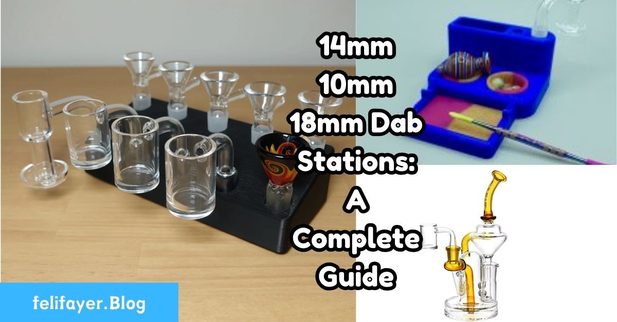 14mm 10mm 18mm Dab Stations: A Complete Guide